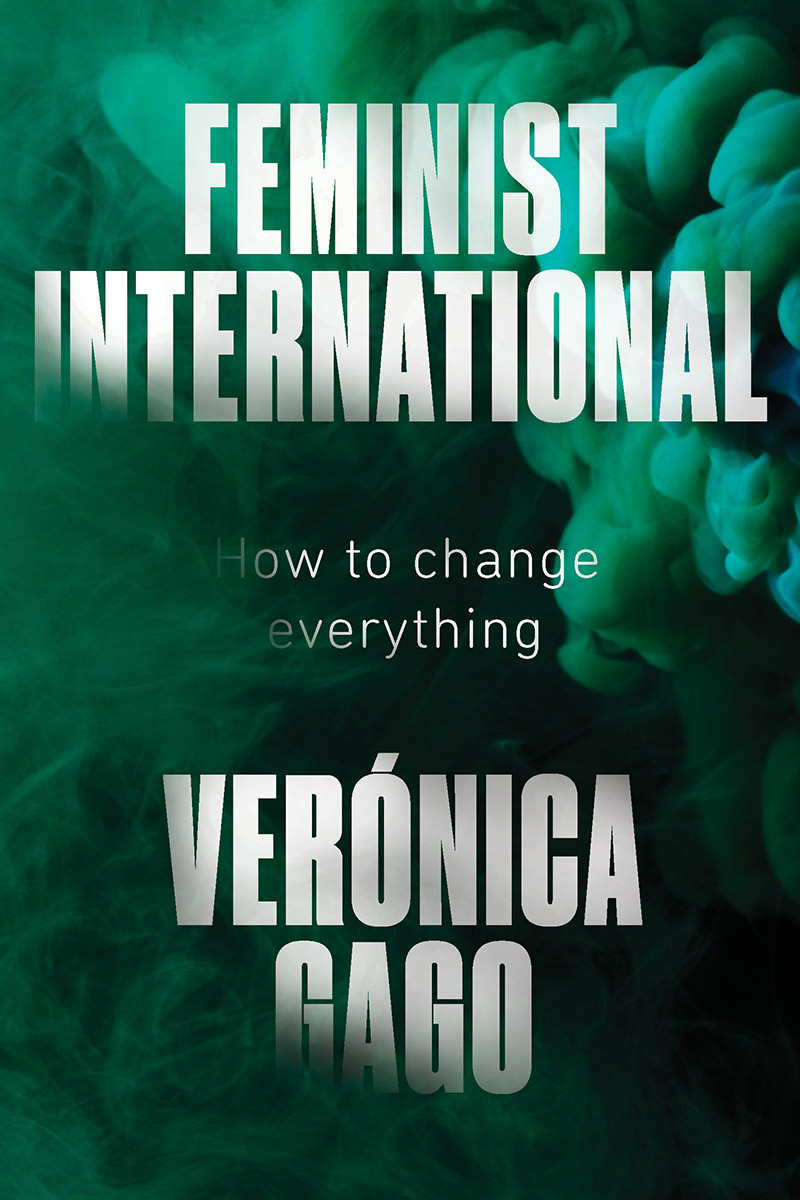 Feminist International: How to Change Everything