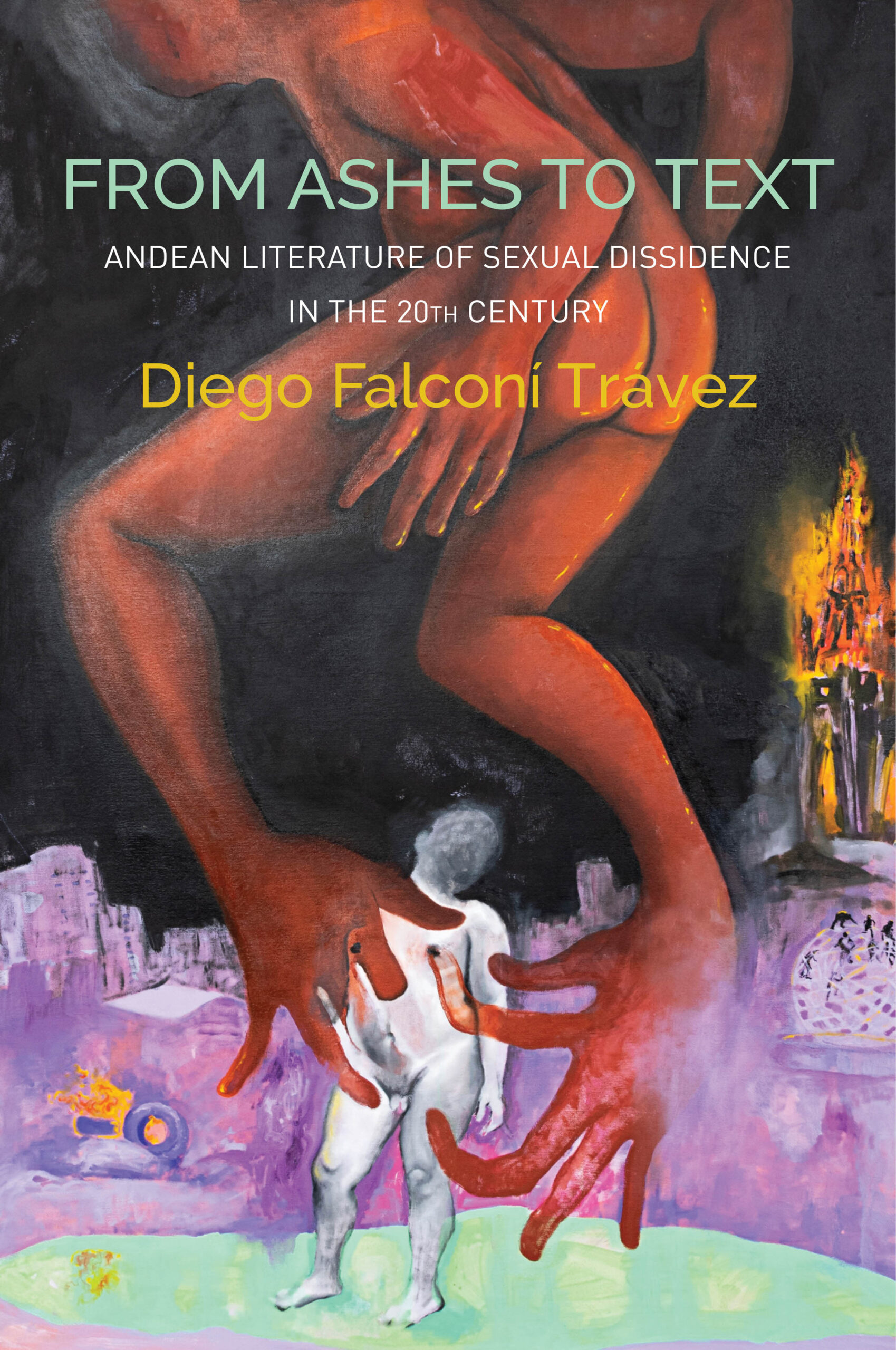 Conversation on From Ashes to Text: Andean Literature of Sexual Dissidence in the 20th Century